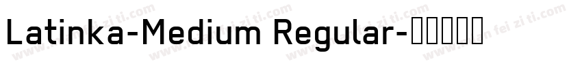 Latinka-Medium Regular字体转换